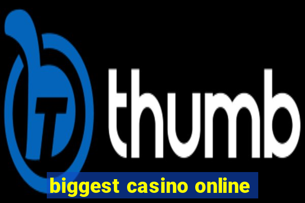 biggest casino online