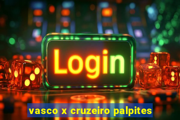 vasco x cruzeiro palpites