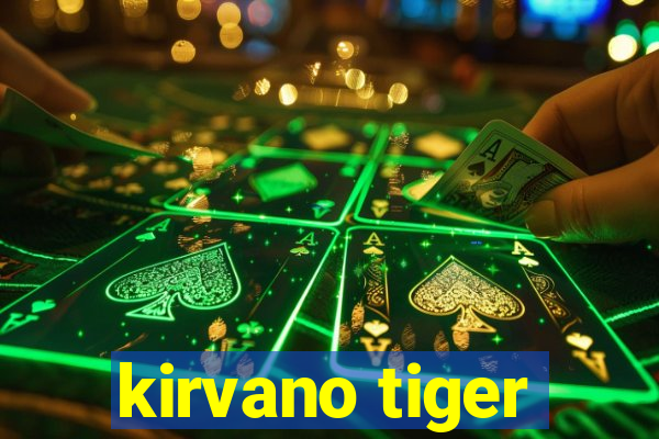 kirvano tiger