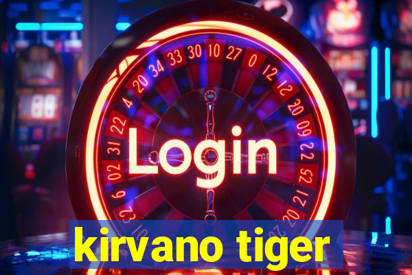 kirvano tiger