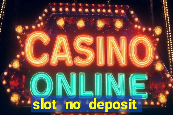 slot no deposit bonus codes