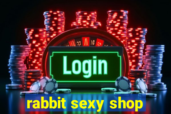 rabbit sexy shop