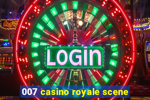 007 casino royale scene