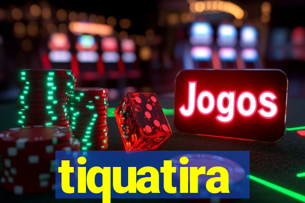 tiquatira