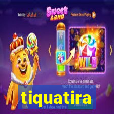 tiquatira