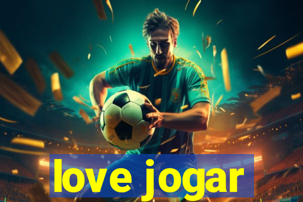 love jogar