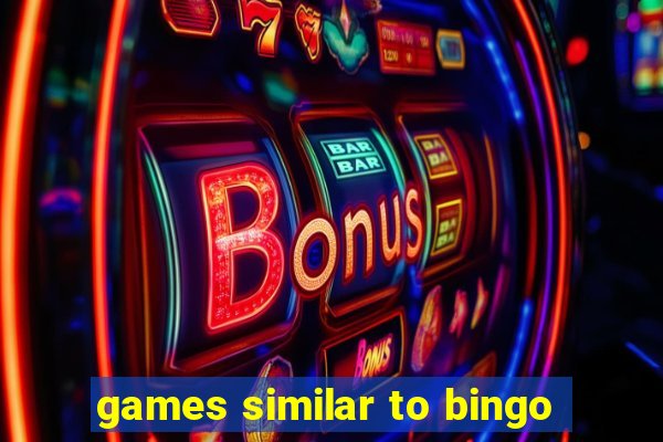 games similar to bingo