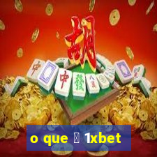 o que 茅 1xbet