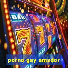 porno gay amsdor