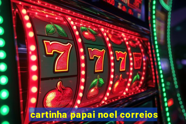 cartinha papai noel correios