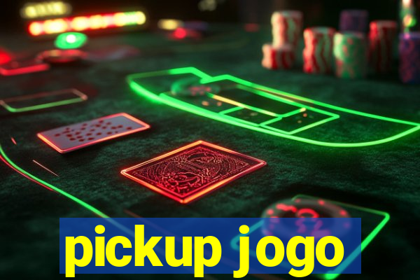 pickup jogo