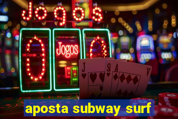 aposta subway surf