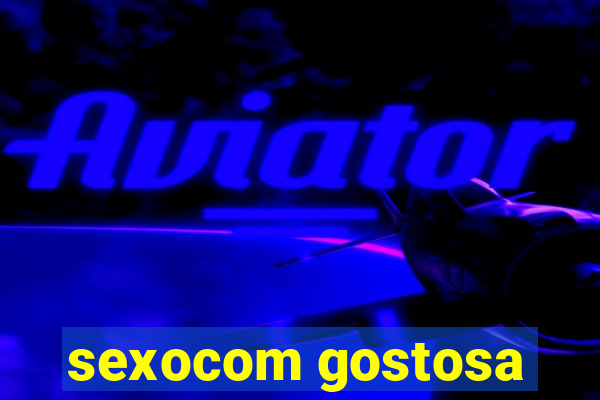 sexocom gostosa