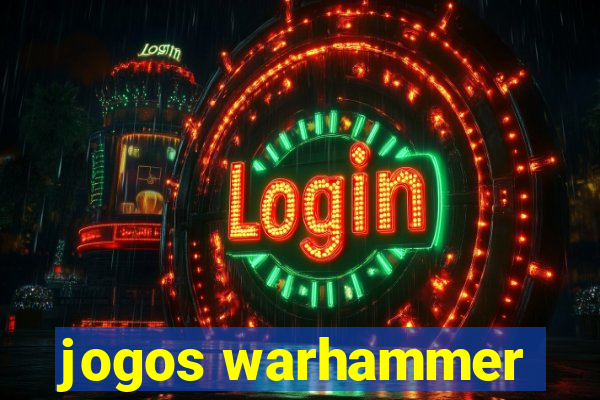 jogos warhammer