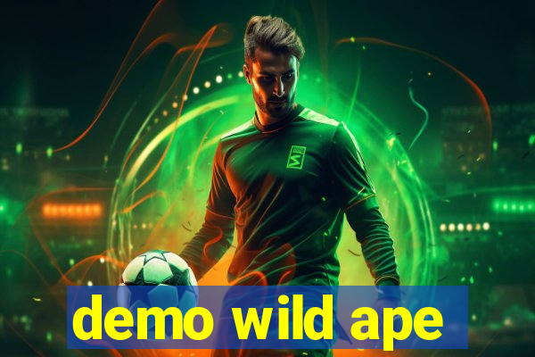 demo wild ape