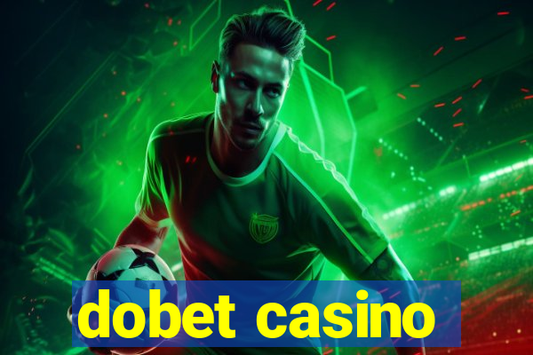 dobet casino