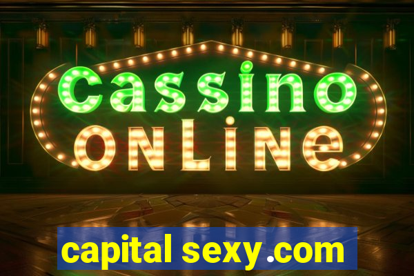 capital sexy.com