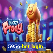 5956 bet login