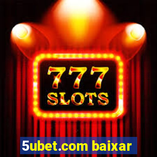 5ubet.com baixar