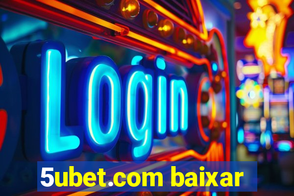 5ubet.com baixar