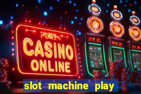 slot machine play for free