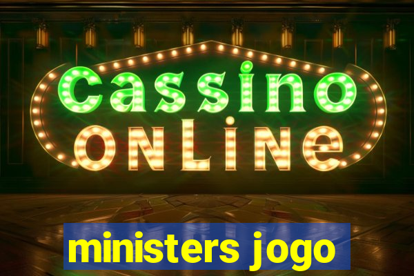 ministers jogo