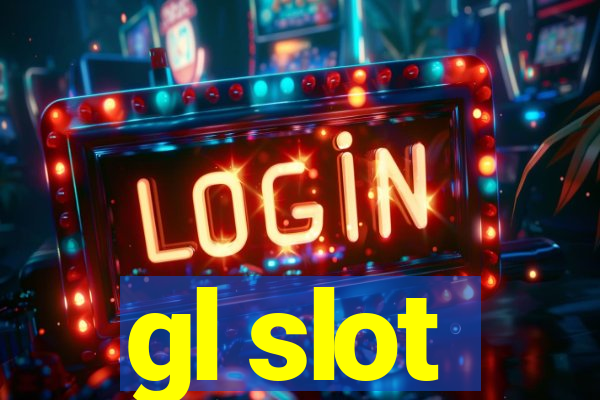 gl slot