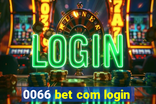 0066 bet com login