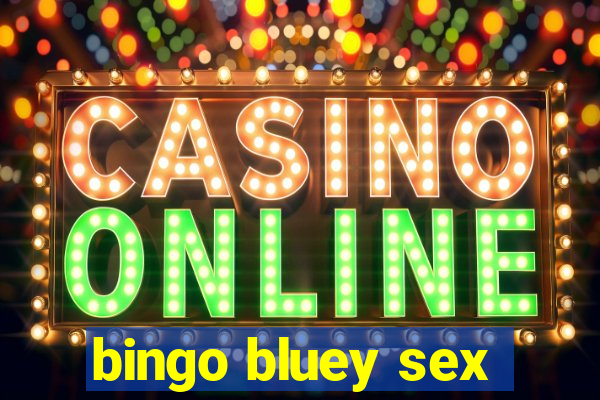 bingo bluey sex