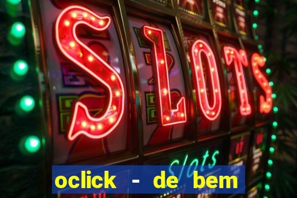 oclick - de bem com a vida resultado do jogo do bicho