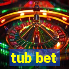 tub bet