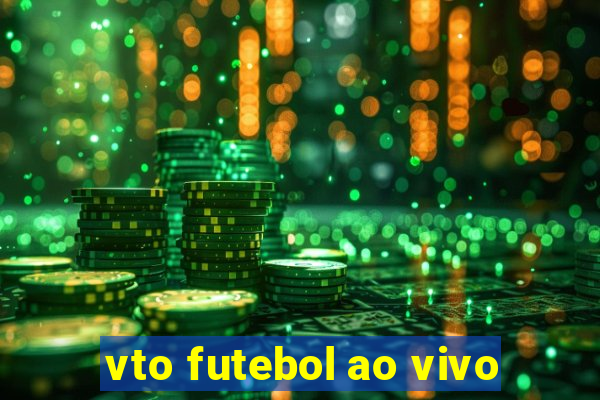 vto futebol ao vivo