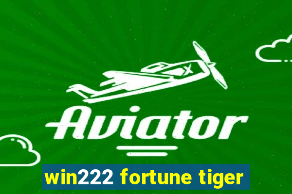 win222 fortune tiger