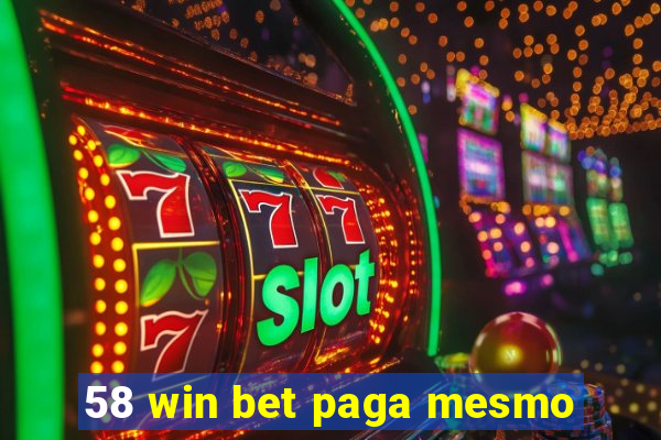 58 win bet paga mesmo