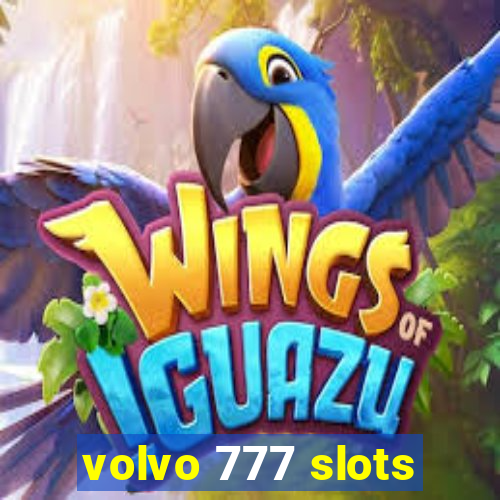 volvo 777 slots