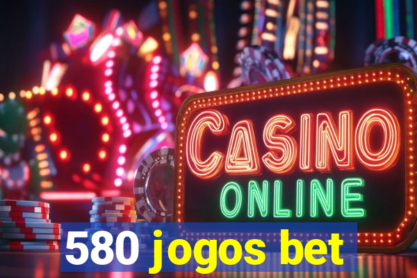 580 jogos bet