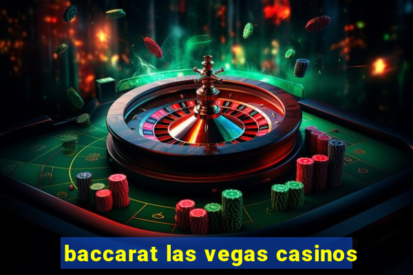 baccarat las vegas casinos