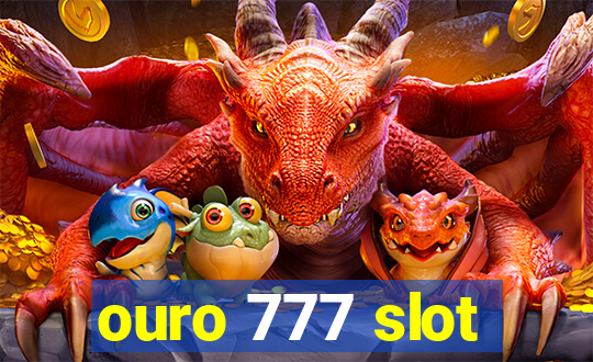 ouro 777 slot