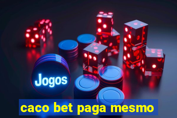 caco bet paga mesmo