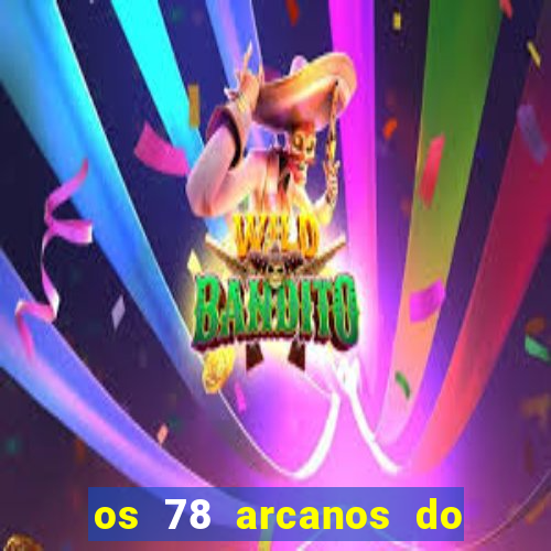 os 78 arcanos do tarot e seus significados