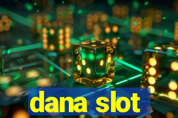 dana slot