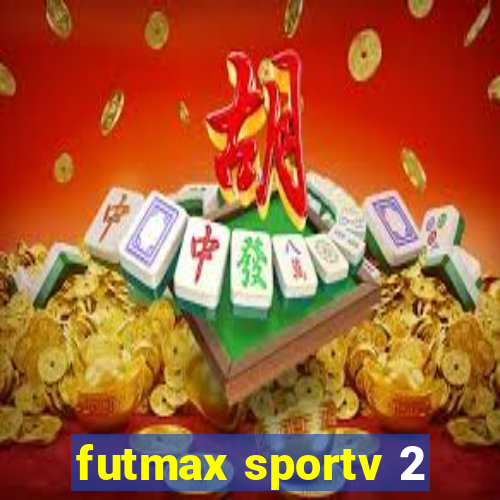 futmax sportv 2