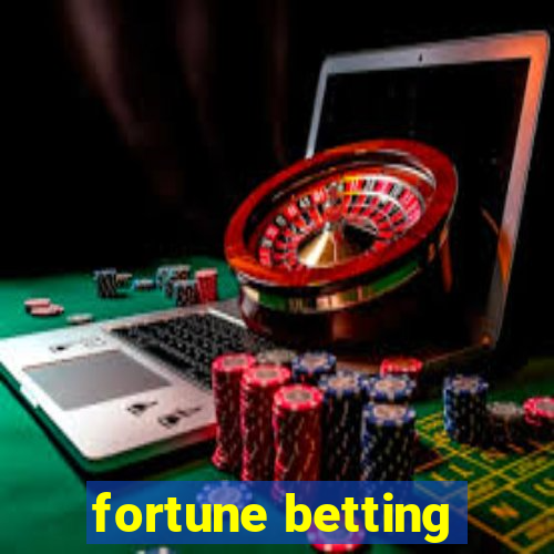 fortune betting