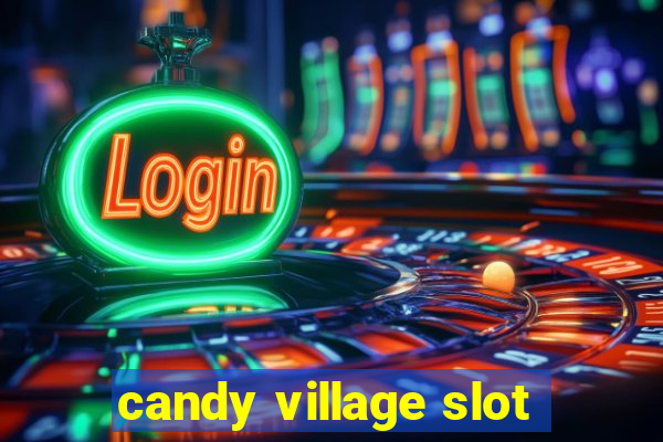 candy village slot