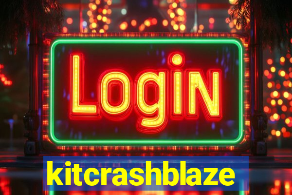 kitcrashblaze