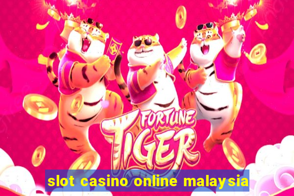 slot casino online malaysia