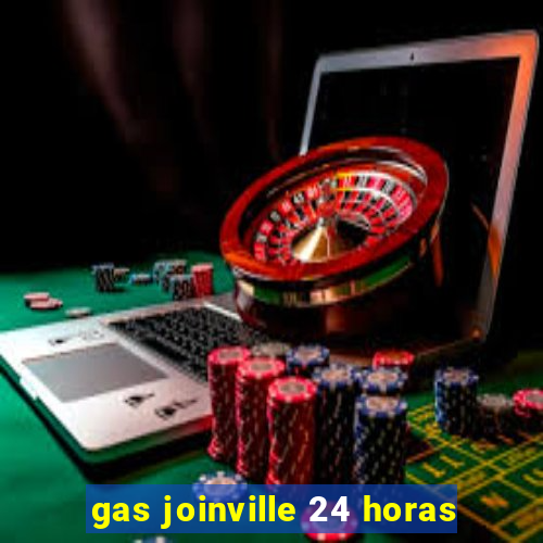 gas joinville 24 horas