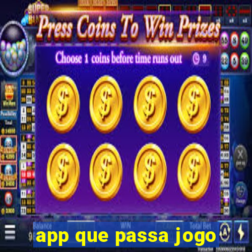 app que passa jogo