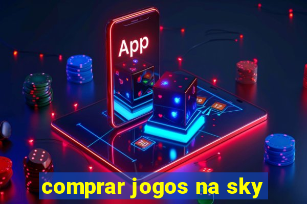 comprar jogos na sky