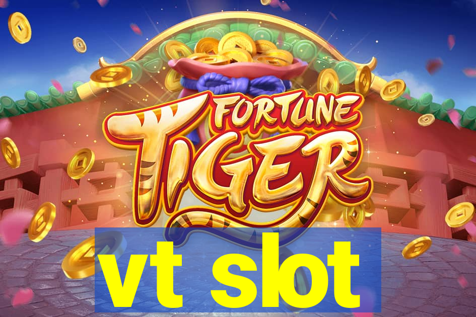 vt slot